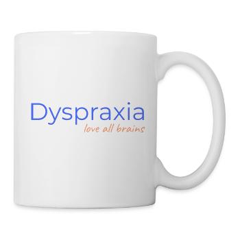 Dyspraxia - love all brains  - Tasse - Weiß - Rechts