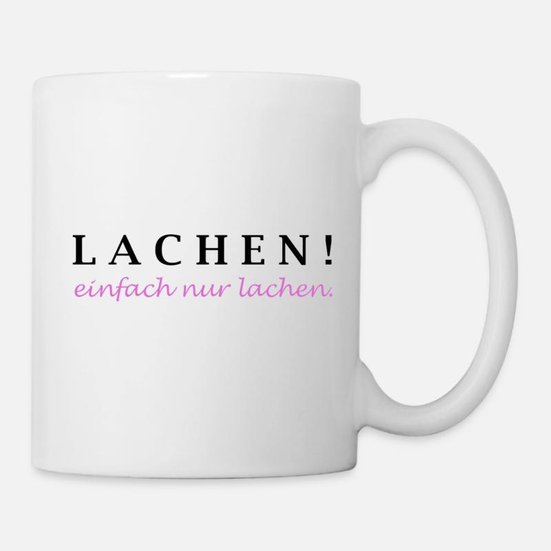 lachen! einfach nur lachen. - Tasse - Weiß