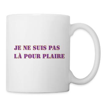 I'M NOT HERE TO PLEASE - Mug - white - Right