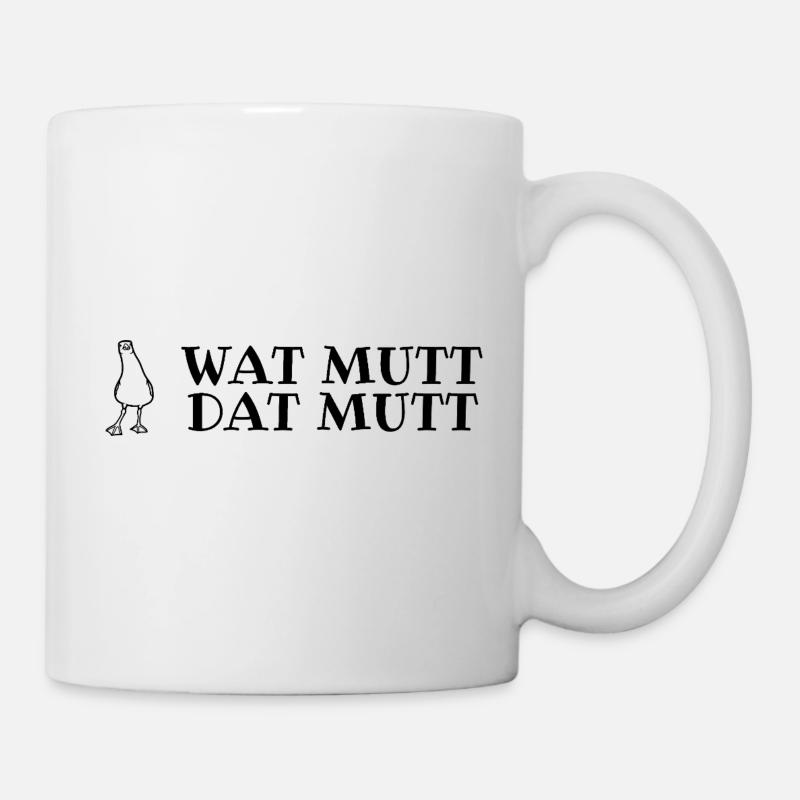 Plattdeutscher Spruch mit Möwe Wat mutt, dat mutt - Tasse - Weiß