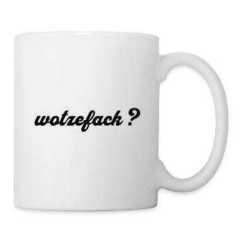 Wotzefack? - What the ... - Mug - white - Right