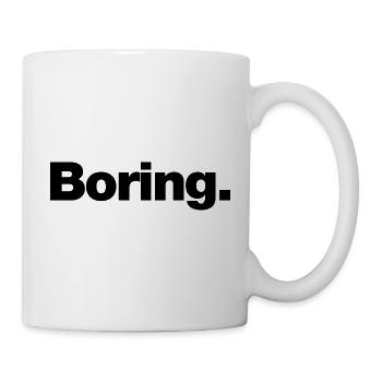 langweilig - Tasse - Weiß - Rechts
