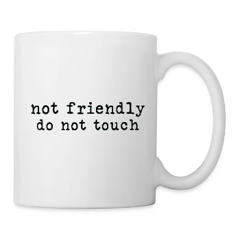 Nicht freundlich nicht anfassen Sarkasmus Sarkasti - Tasse - Weiß - Rechts