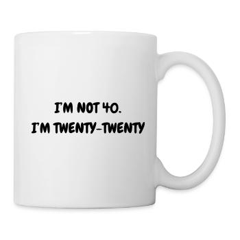 i'm not 40 - Tasse - Weiß - Rechts