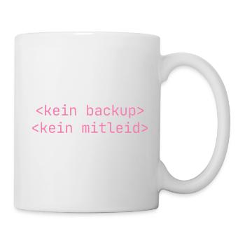 Kein Backup Kein Mitleid IT-Berater Admin - Tasse - Weiß - Rechts