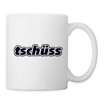 tschüss - Tasse - Weiß - Rechts