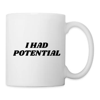 Had Potential  - Tasse - Weiß - Rechts