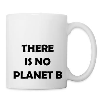There is no Planet B - Tasse - Weiß - Rechts