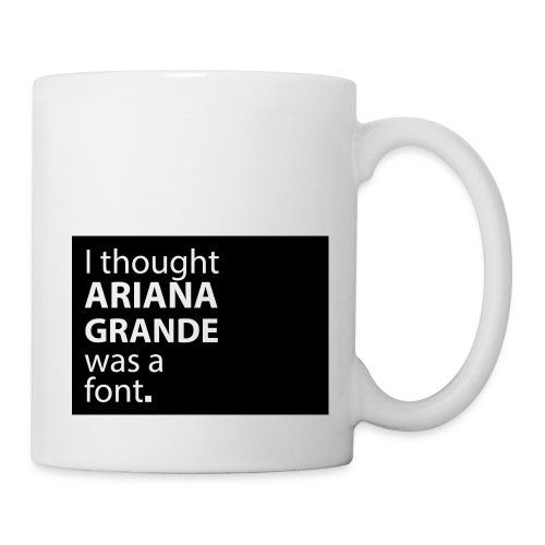 I thought ariana grande was a font - Mok
