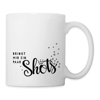 bringt mir ein paar shots - Tasse - Weiß - Rechts