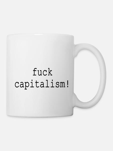 fuck capitalism - Tasse - Weiß