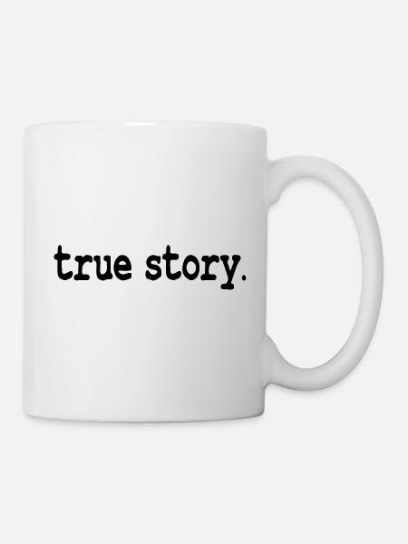true story - Mug blanc - blanc