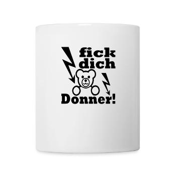 fick dich donner - Tasse - Weiß - Vorne