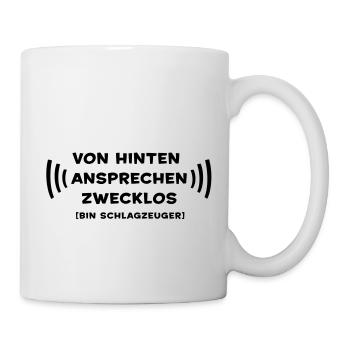 Von hinten ansprechen zwecklos - Schlagzeuger - Tasse - Weiß - Rechts