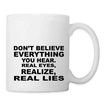Don't Believe Lies - Mug blanc - blanc - Droite
