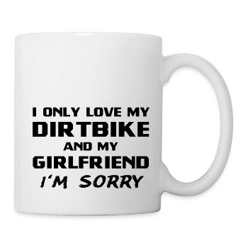 Ich liebe mein Dirtbike und meine Freundin Freund - Tasse - Weiß - Rechts