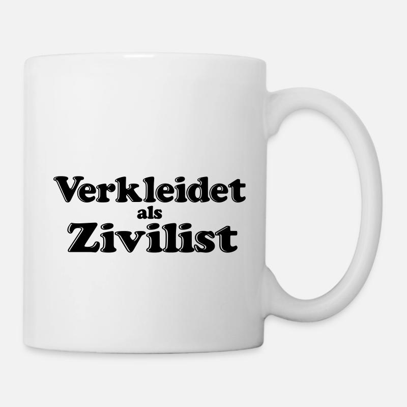 Verkleidet als Zivilist - Tasse - Weiß