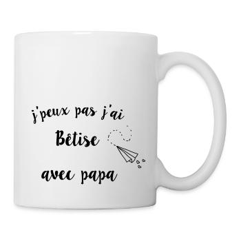 I can not have stupidity with dad - Mug - white - Right