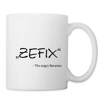 Zefix bayerischer Spruch Geschenkidee Bayern - Tasse - Weiß - Rechts