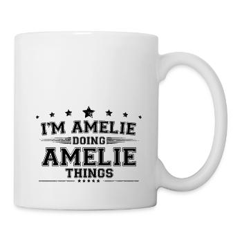 Ich bin Amelie, die Amelie-Dinge macht - Tasse - Weiß - Rechts