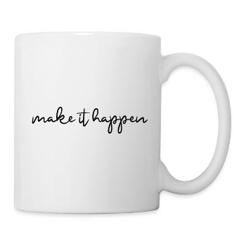 make it happen Motivation Motto - Mug - white - Right