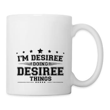 Ich bin Desiree, die Desiree-Dinge tut - Tasse - Weiß - Rechts