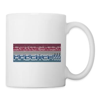 Ich kann so nicht arbeiten - Tasse - Weiß - Rechts