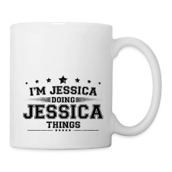 Ich bin Jessica, die Jessica Dinge macht - Tasse - Weiß - Rechts