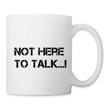 Not here to talk...! Gym - Mug - white - Right