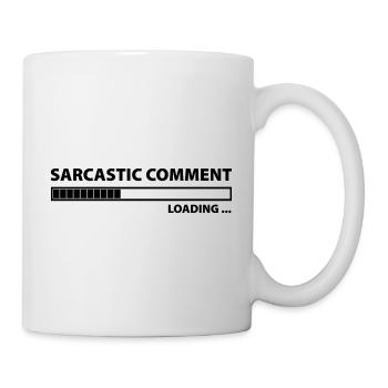 Sarkastisches Laden von Kommentaren - Tasse - Weiß - Rechts