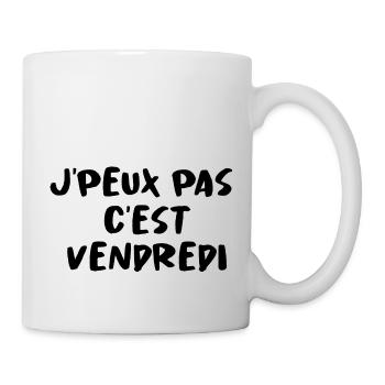 J'PEUX PAS C'EST VENDREDI - Mug blanc - blanc - Droite