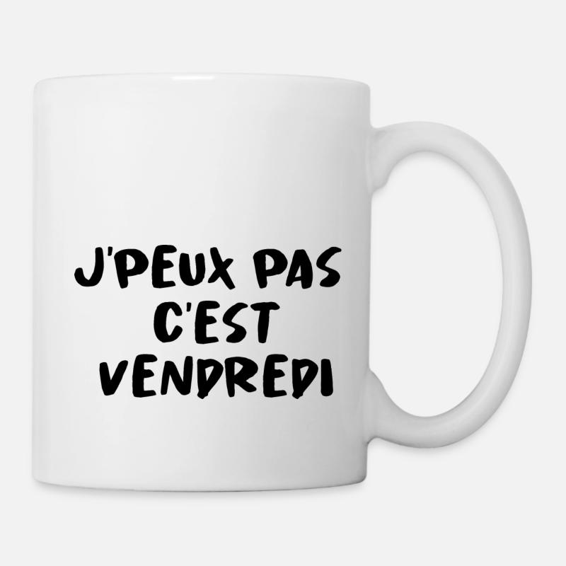 J'PEUX PAS C'EST VENDREDI - Mug blanc - blanc