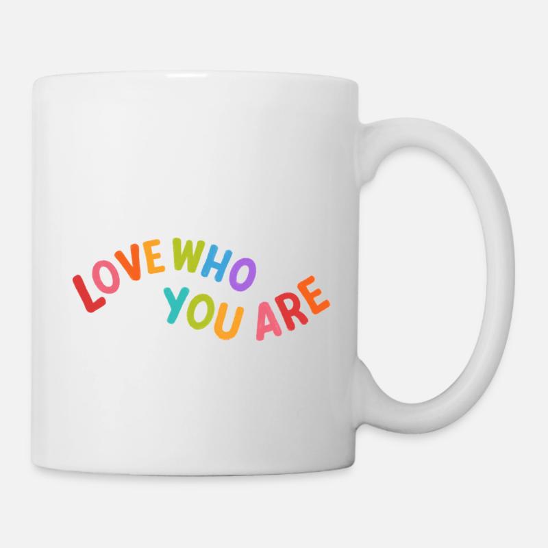 Liebe, wer du bist - Tasse - Weiß