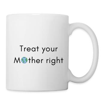 Behandle deine Mutter gut - Tasse - Weiß - Rechts