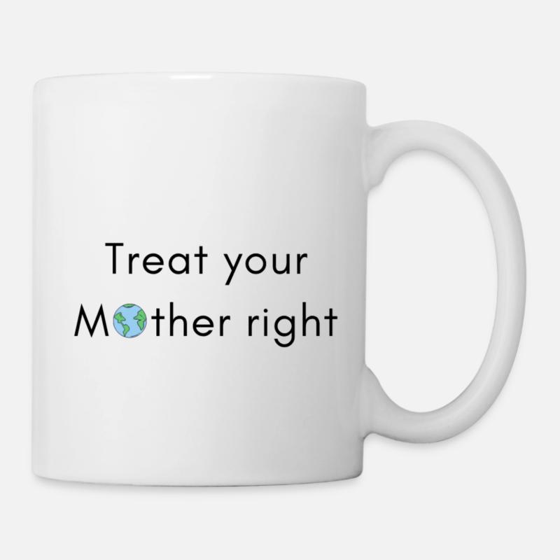 Behandle deine Mutter gut - Tasse - Weiß