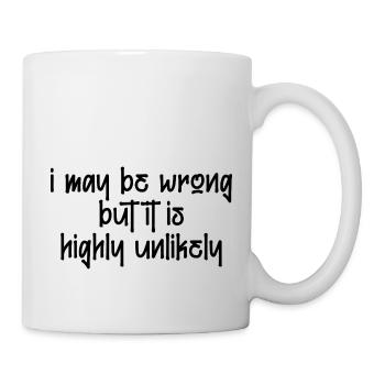 may be wrong lustiger Spruch Party Englisch - Tasse - Weiß - Rechts