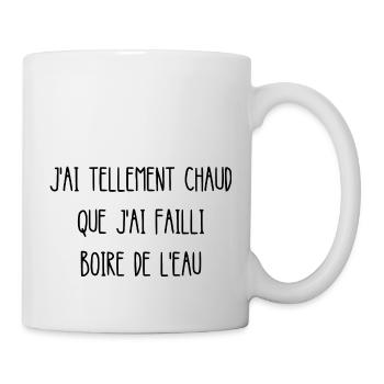 j'ai tellement chaud - Mug blanc - blanc - Droite