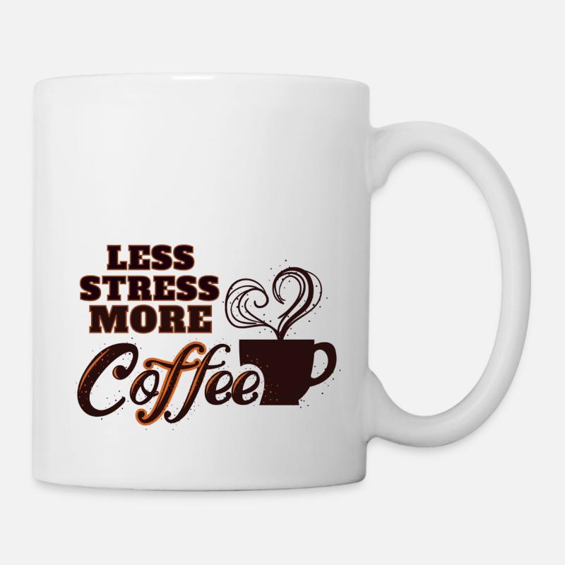Less Stress More Coffee - Tasse - Weiß