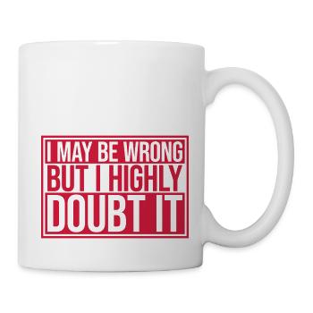 I may be wrong - Tasse - Weiß - Rechts