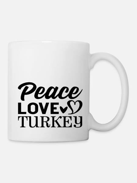 Peace Love Turkey - Tasse - Weiß