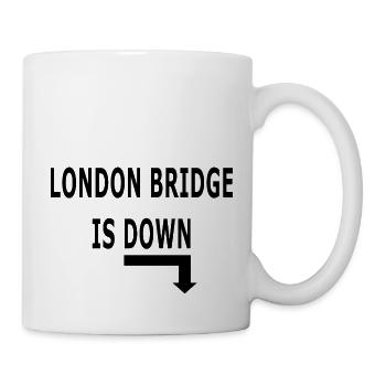 LONDON BRIDGE IST DOWN - Tasse - Weiß - Rechts