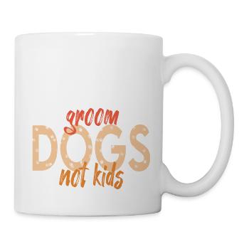 Groom Dogs Not Kids Funny Dogs Lovers - Mug - white - Right