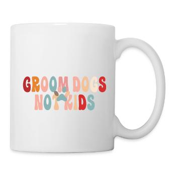 Groom Dogs Not Kids Funny Dogs Lovers - Mug - white - Right
