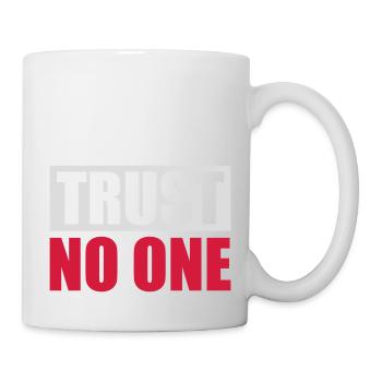 trust no one Zitat - Tasse - Weiß - Rechts