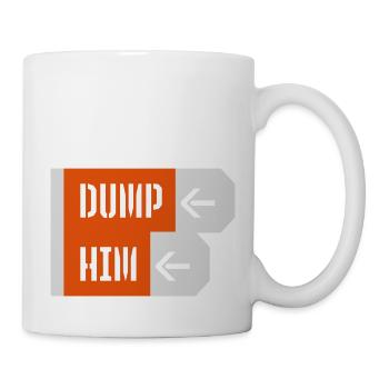 dump him Zitat Logo - Tasse - Weiß - Rechts