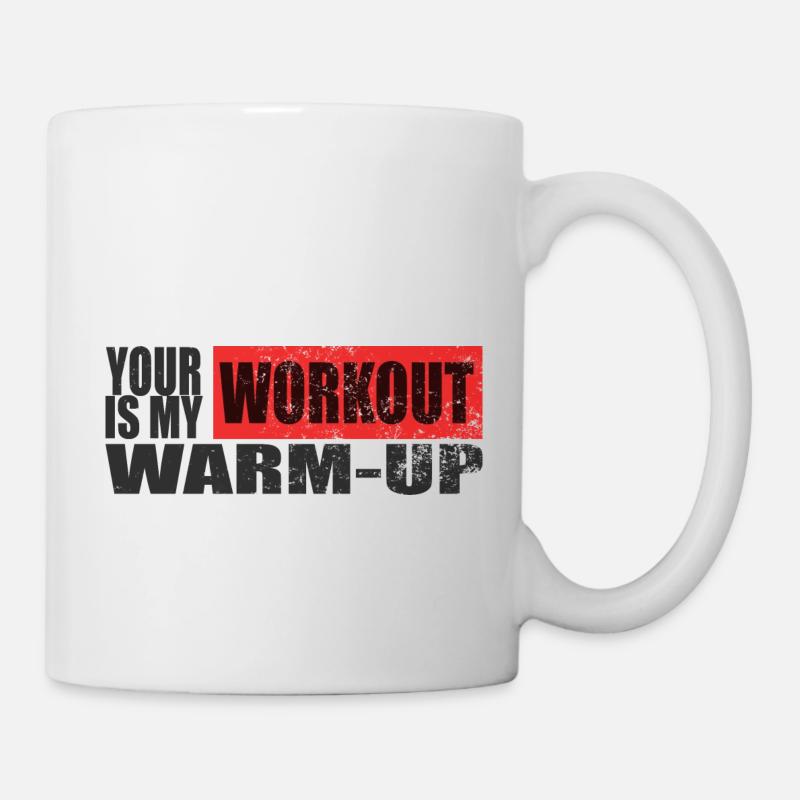 Dein Workout ist miy warmup T-Shirt Design - Tasse - Weiß