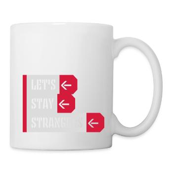 lets stay strangers quote - Mug - white - Right