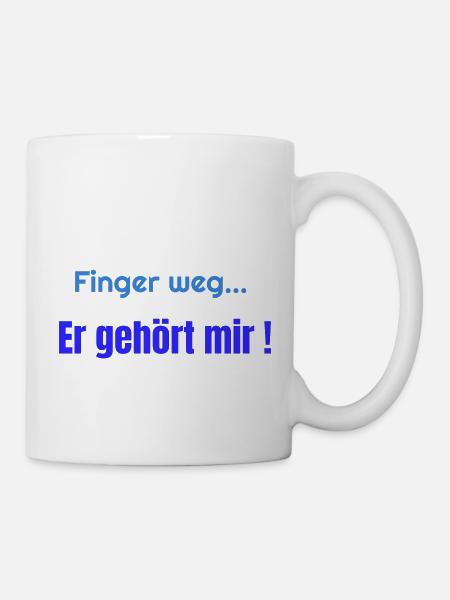 Finger weg er gehört mir - Tasse - Weiß