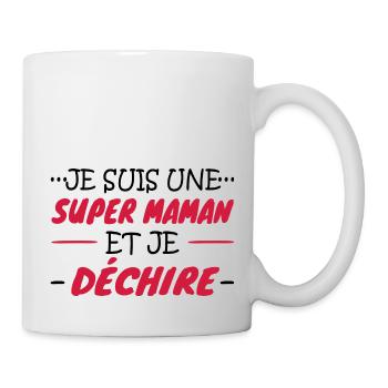 super maman et je déchire / cadeau humour maman - Mug blanc - blanc - Droite