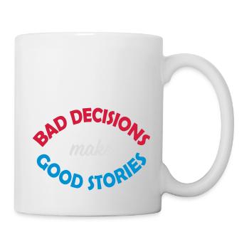 bad decisions great stories - Mug - white - Right